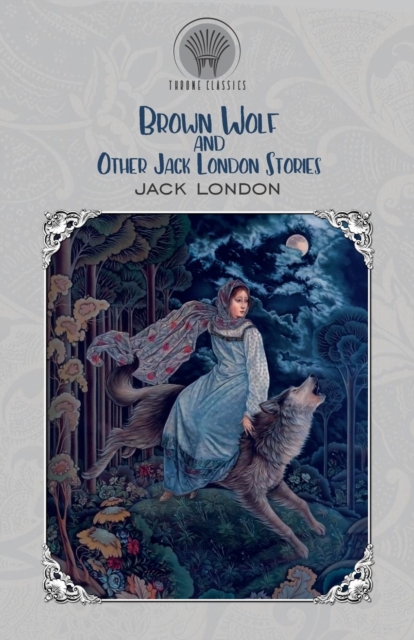 Brown Wolf and Other Jack London Stories, Paperback / softback Book