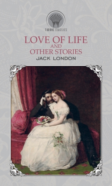 Love of Life, and Other Stories, Hardback Book