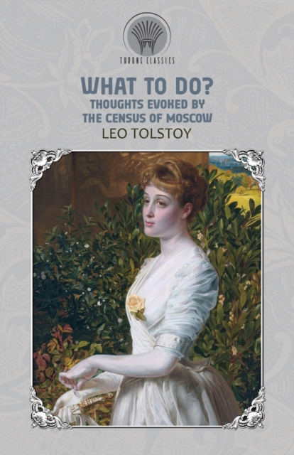 What to Do? Thoughts Evoked By the Census of Moscow, Paperback / softback Book