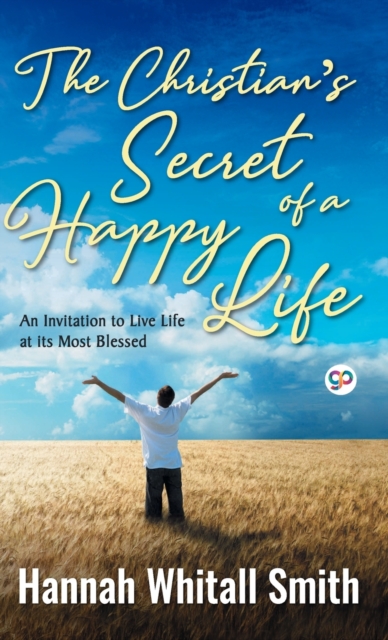 The Christian's Secret of a Happy Life, Hardback Book