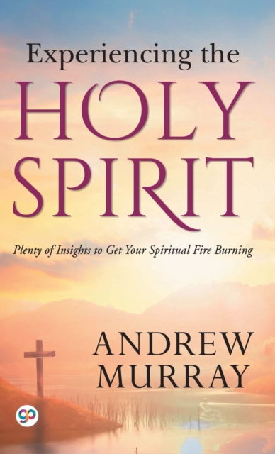 Experiencing the Holy Spirit, Hardback Book