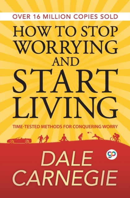 How to Stop Worrying and Start Living, Paperback Book