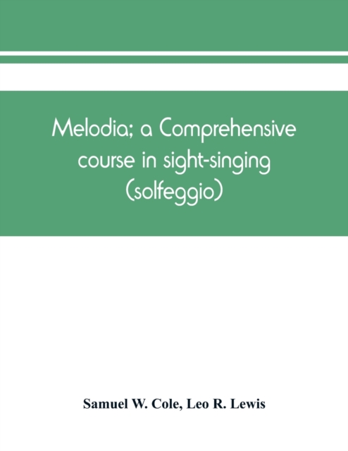 Melodia; a comprehensive course in sight-singing (solfeggio); the educational plan, Paperback / softback Book