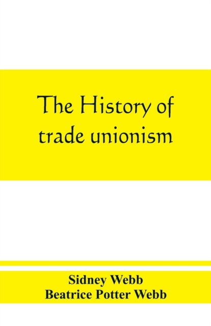 The history of trade unionism, Paperback / softback Book