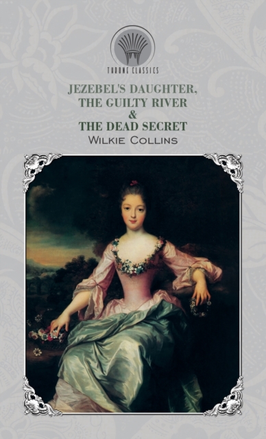 Jezebel's Daughter, The Guilty River & The Dead Secret, Hardback Book