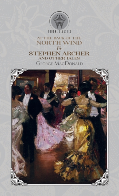 At the Back of the North Wind & Stephen Archer, and Other Tales, Hardback Book