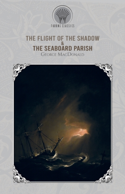The Flight of the Shadow & The Seaboard Parish, Paperback / softback Book