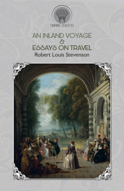 An Inland Voyage & Essays on travel, Paperback / softback Book