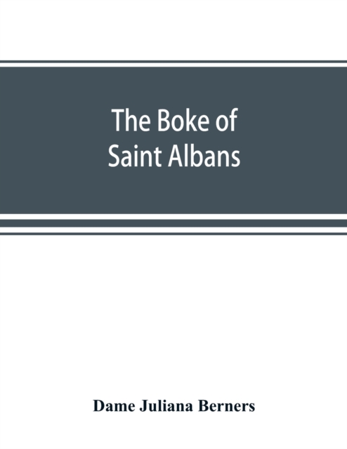 The boke of Saint Albans, Paperback / softback Book