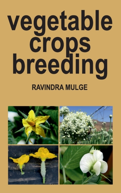 Vegetable Crops Breeding (Co-Published With CRC Press,UK), Hardback Book