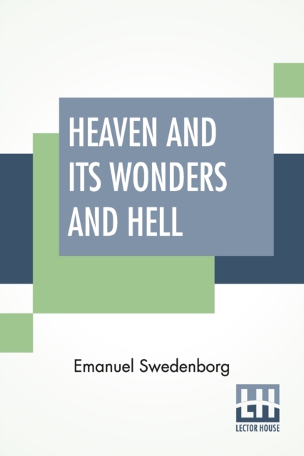 Heaven And Its Wonders And Hell : From Things Heard And Seen Translated By John Ager., Paperback / softback Book