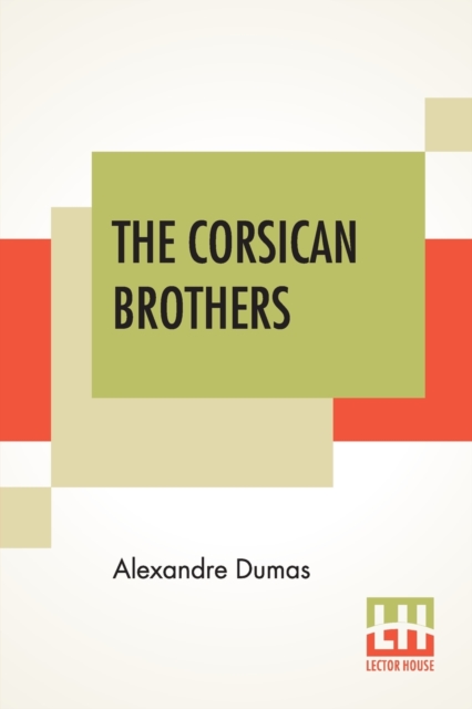 The Corsican Brothers : A Novel Translated By Henry Frith, Paperback / softback Book