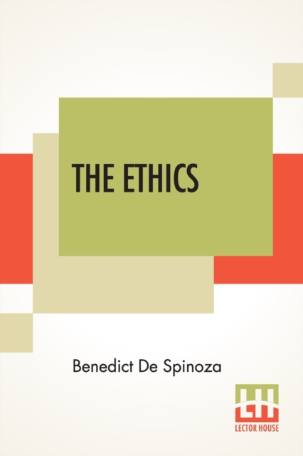 The Ethics : (Ethica Ordine Geometrico Demonstrata) Translated From The Latin By R. H. M. Elwes, Paperback / softback Book