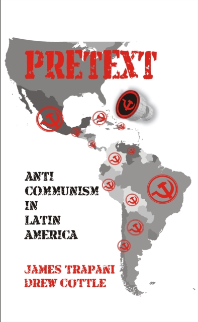 Pretext : Anti-Communism in Latin America, EPUB eBook