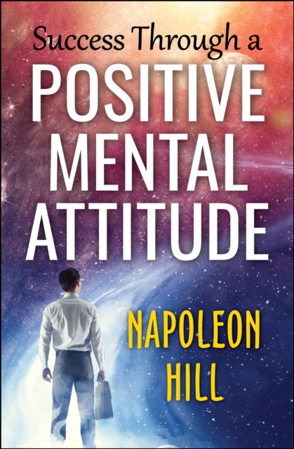 Success Through a Positive Mental Attitude, EPUB eBook