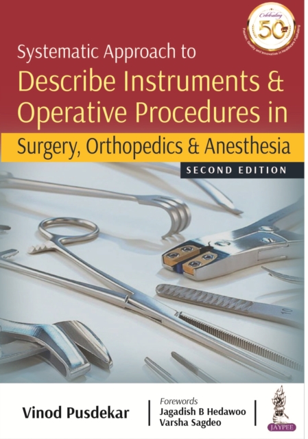 Systematic Approach to Describe Instruments & Operative Procedures in Surgery, Orthopedics & Anesthesia, Paperback / softback Book