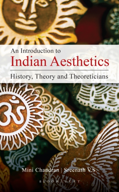 An Introduction to Indian Aesthetics : History, Theory, and Theoreticians, PDF eBook