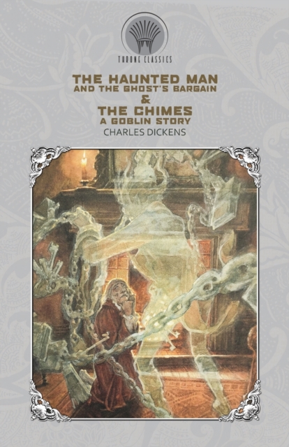 The Haunted Man and the Ghost's Bargain & The Chimes : A Goblin Story, Paperback / softback Book