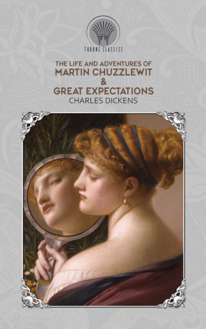 The Life and Adventures of Martin Chuzzlewit & Great Expectations, Hardback Book