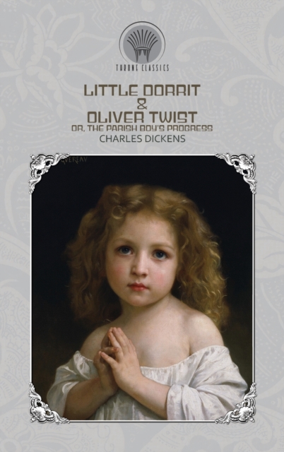Little Dorrit & Oliver Twist; or, the Parish Boy's Progress, Hardback Book