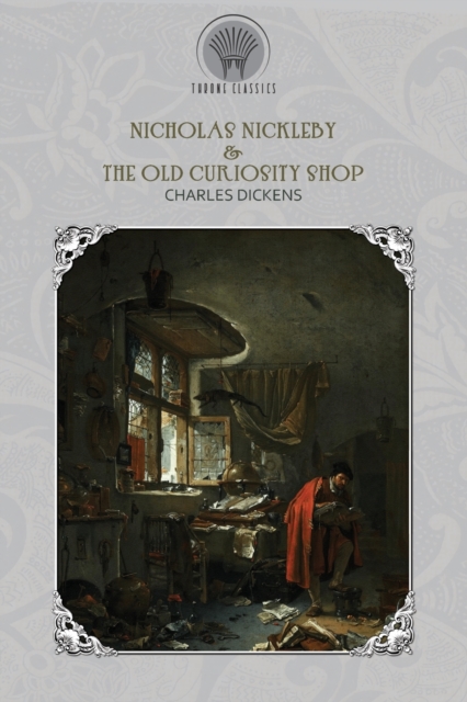 Nicholas Nickleby & The Old Curiosity Shop, Paperback / softback Book