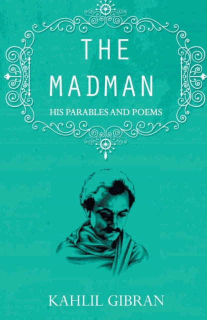 The madman : His Parables and Poems, Paperback / softback Book
