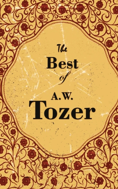 The Best of A. W. Tozer, Paperback / softback Book