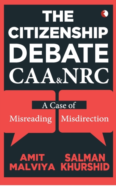 THE CITIZENSHIP DEBATE : CAA & NRC, Paperback / softback Book