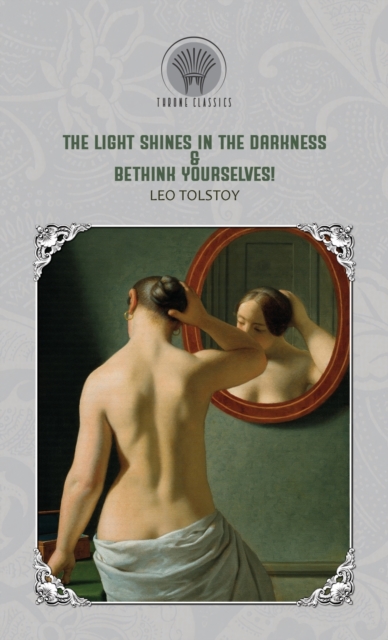 The Light Shines in the Darkness & Bethink Yourselves!, Hardback Book