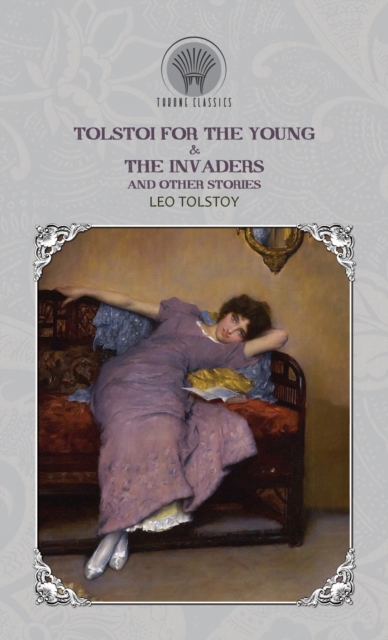 Tolstoi for the Young & The Invaders, and Other Stories, Hardback Book