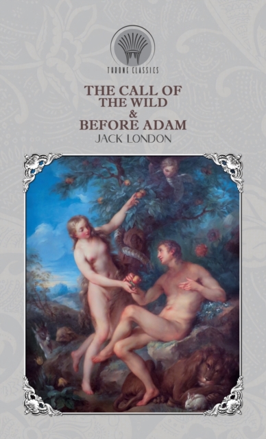 The Call of the Wild & Before Adam, Hardback Book