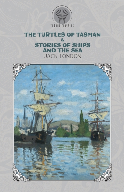 The Turtles of Tasman & Stories of Ships and the Sea, Paperback / softback Book