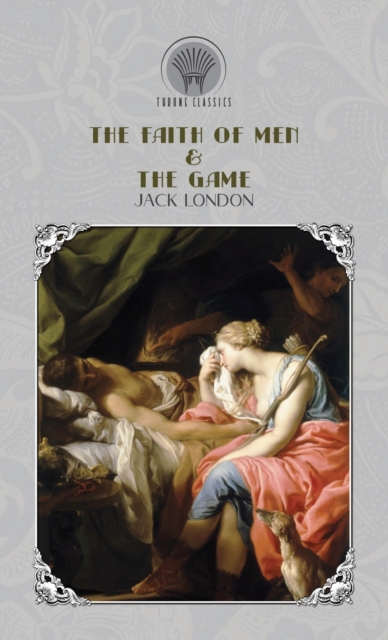 The Faith of Men & The Game, Hardback Book