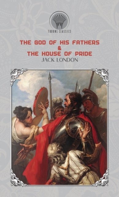 The God of His Fathers & The House of Pride, Hardback Book