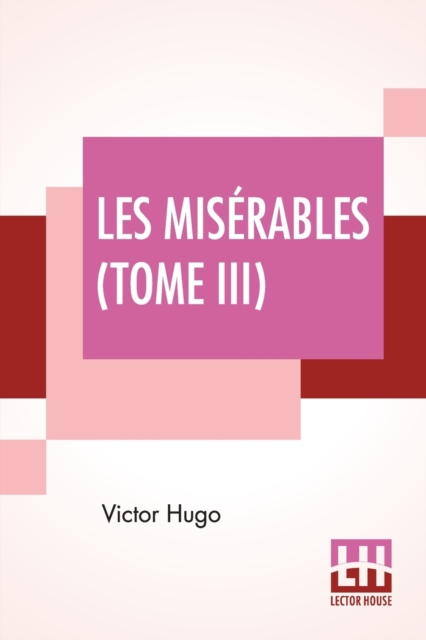 Les Miserables (Tome III) : Troisieme Partie, Marius, Paperback / softback Book