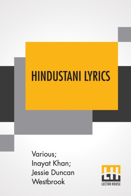 Hindustani Lyrics : Rendered From The Urdu By Inayat Khan And Jessie Duncan Westbrook, Paperback / softback Book