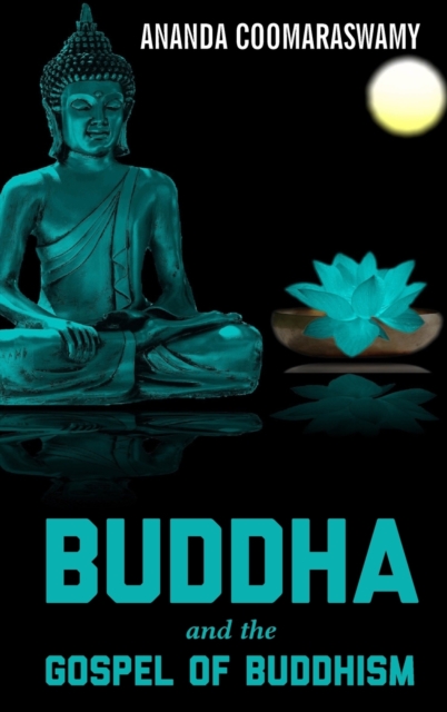 Buddha and the Gospel of Buddhism, Hardback Book