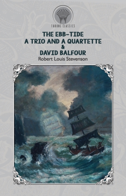 The Ebb-Tide. A Trio and a Quartette & David Balfour, Paperback / softback Book