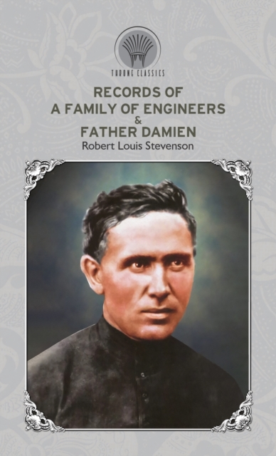 Records of a Family of Engineers & Father Damien, Hardback Book
