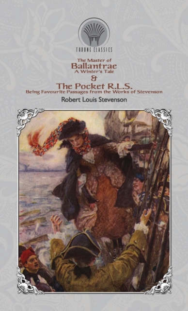 The Master of Ballantrae : A Winter's Tale & The Pocket R.L.S.: Being Favourite Passages from the Works of Stevenson, Hardback Book