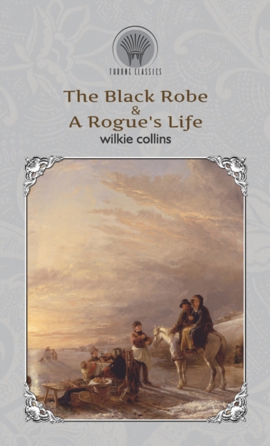 The Black Robe & A Rogue's Life, Hardback Book