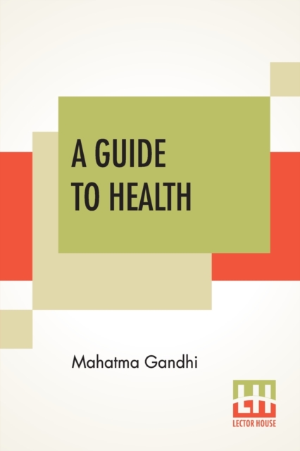 A Guide To Health : Translated From The Hindi By A. Rama Iyer, M.A., Paperback / softback Book
