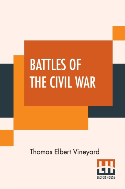 Battles Of The Civil War, Paperback / softback Book