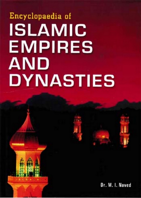 Encyclopaedia of Islamic Empires and Dynasties (Small Muslim States), PDF eBook