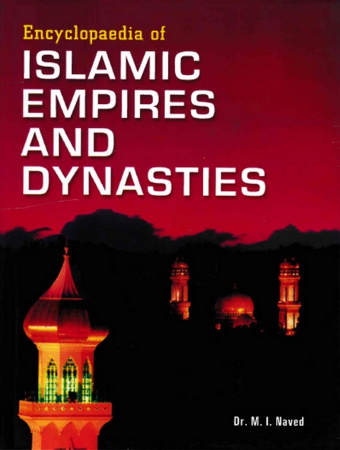 Encyclopaedia of Islamic Empires and Dynasties (First Islamic Head of State), PDF eBook