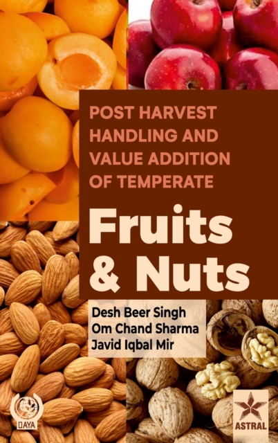 Postharvest Handling and Value Addition of Temperate : Fruits and Nuts, Hardback Book