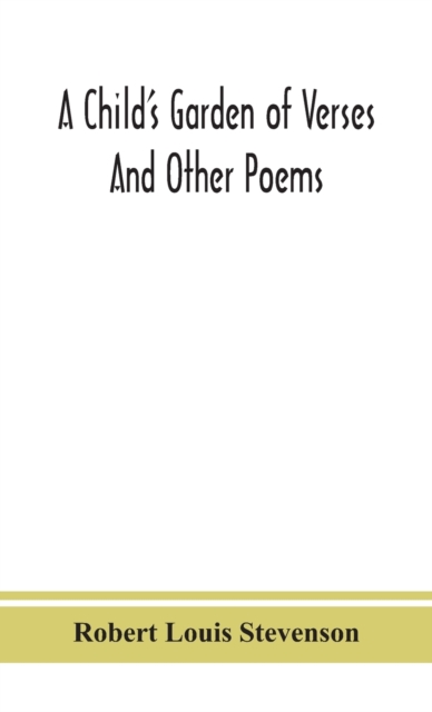 A child's garden of verses : and other poems, Hardback Book
