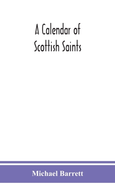 A calendar of Scottish saints, Hardback Book