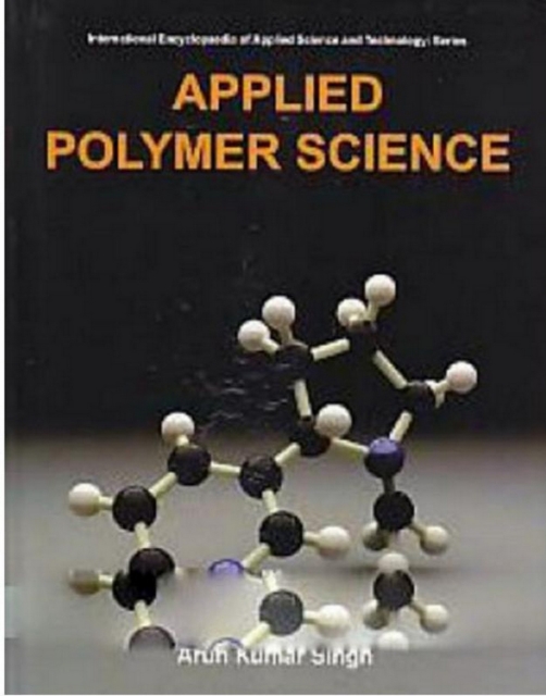 Applied Polymer Science (International Encyclopaedia Of Applied Science And Technology: Series), PDF eBook