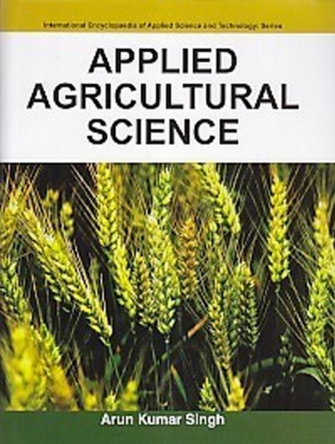 Applied Agricultural Science (International Encyclopaedia Of Applied Science And Technology: Series), PDF eBook
